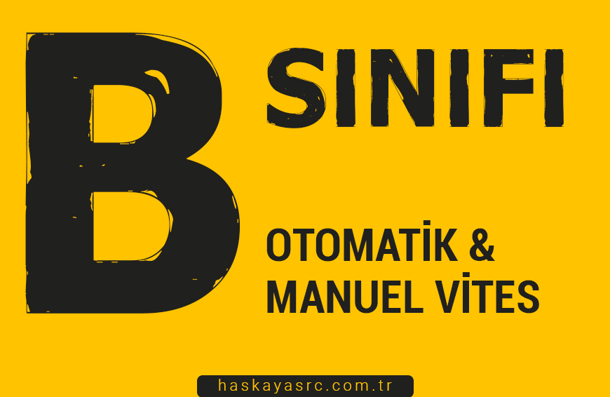 B Sınıfı Otomatik & Manuel Ehliyet