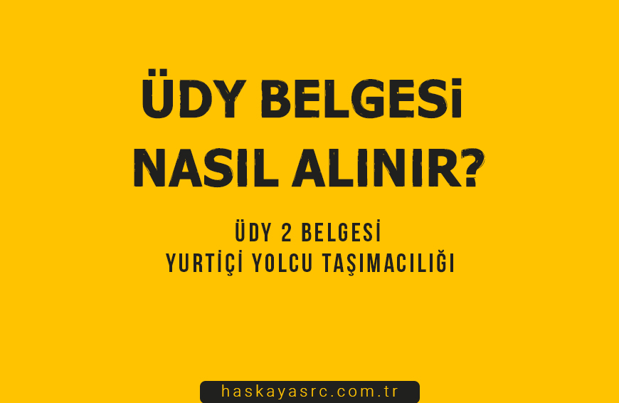 ÜDY 2 Belgesi Yurtiçi Yolcu Taşımacılığı Nasıl Alınır
