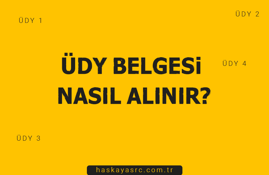 ÜDY Belgesi Nasıl Alınır